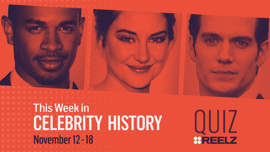 Quiz: This Week in Celebrity History: Nov 12 - 18