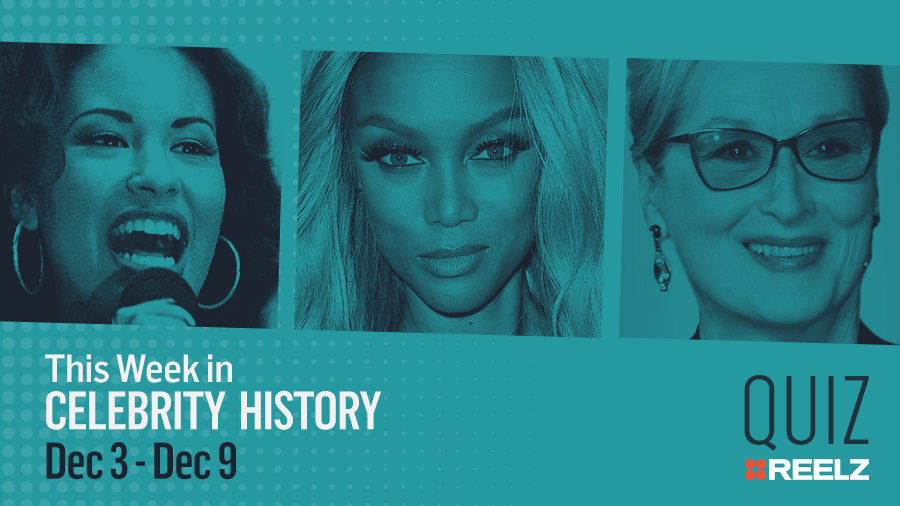 Quiz: This Week in Celebrity History: Dec 3 - 9