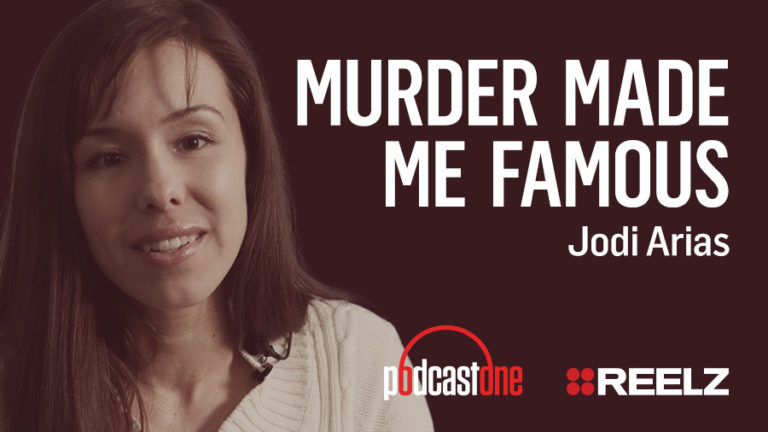 Murder Made Me Famous Podcast: Jodi Arias