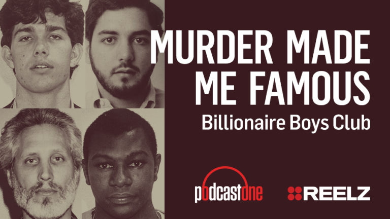 Murder Made Me Famous Podcast: Billionaire Boys Club