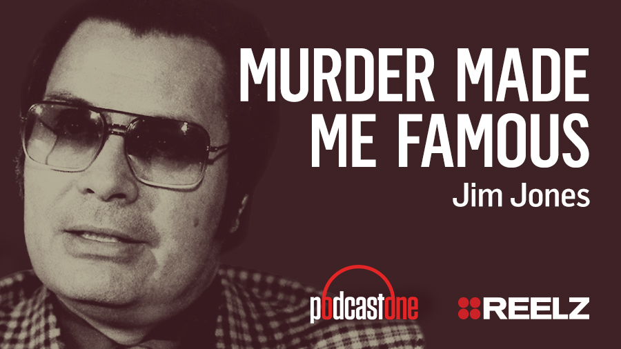 Murder Made Me Famous Podcast: Jim Jones