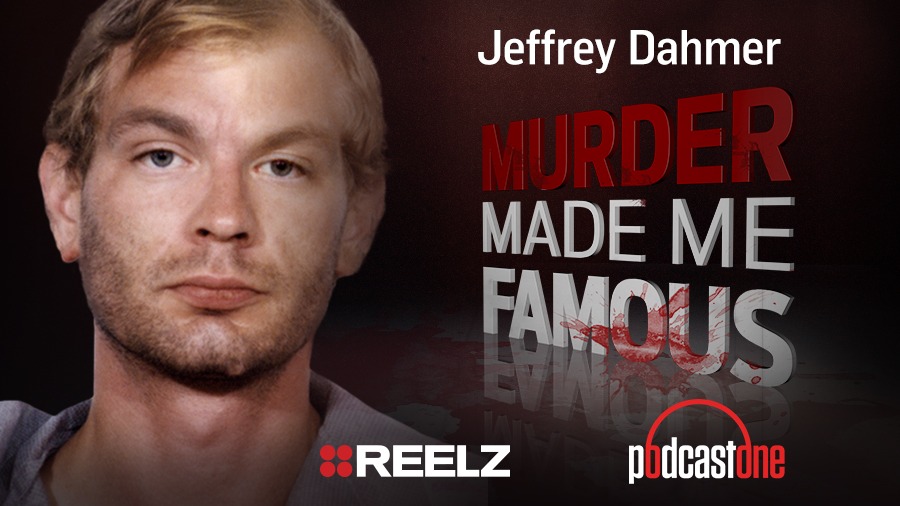 Jeffrey Dahmer - Murder Made Me Famous Podcast