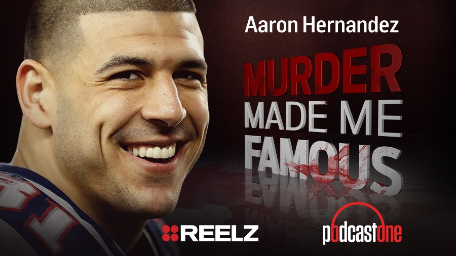 Aaron Hernandez - Murder Made Me Famous Podcast