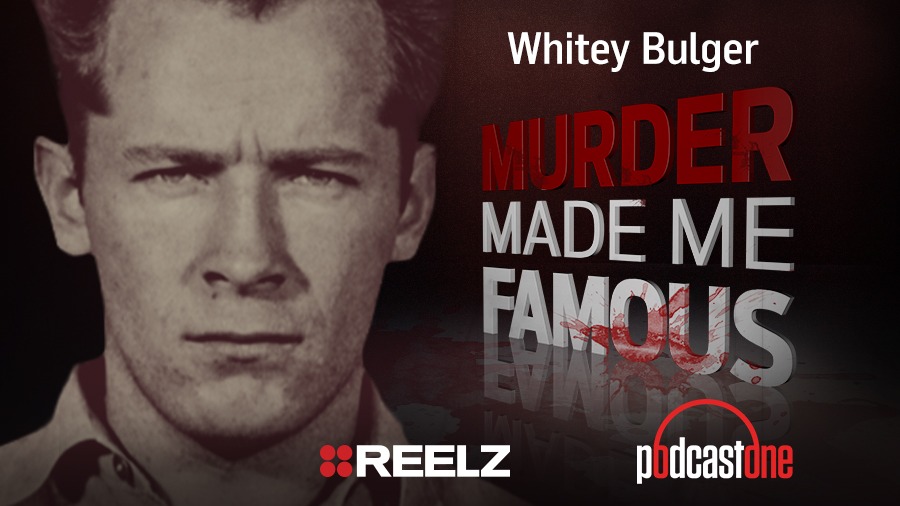 Whitey Bulger - Murder Made Me Famous Podcast